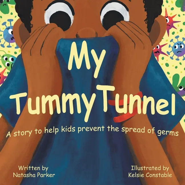 My Tummy Tunnel: A Story to Help Kids Prevent the Spread of Germs - Paperback