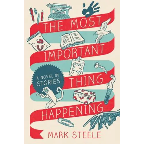 The Most Important Thing Happening: A Novel in Stories - Paperback