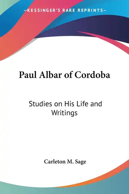 Paul Albar of Cordoba: Studies on His Life and Writings - Paperback
