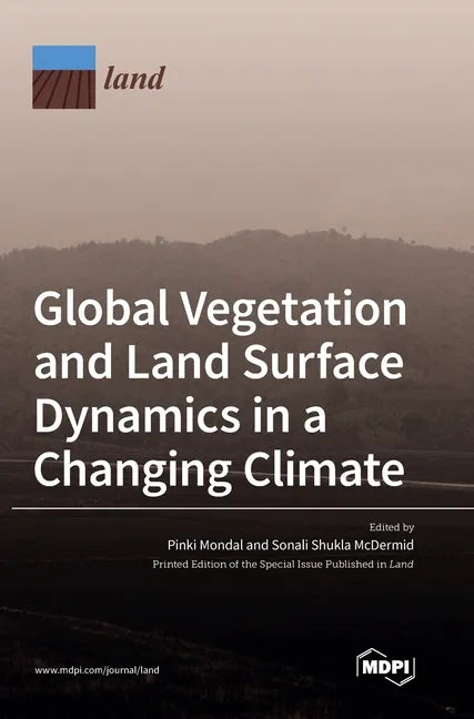 Global Vegetation and Land Surface Dynamics in a Changing Climate - Hardcover