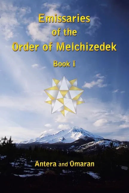 Emissaries of the Order of Melchizedek: Book I - Paperback