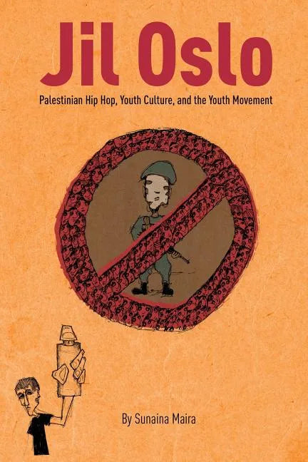 Jil Oslo: Palestinian Hip Hop, Youth Culture, and the Youth Movement - Paperback