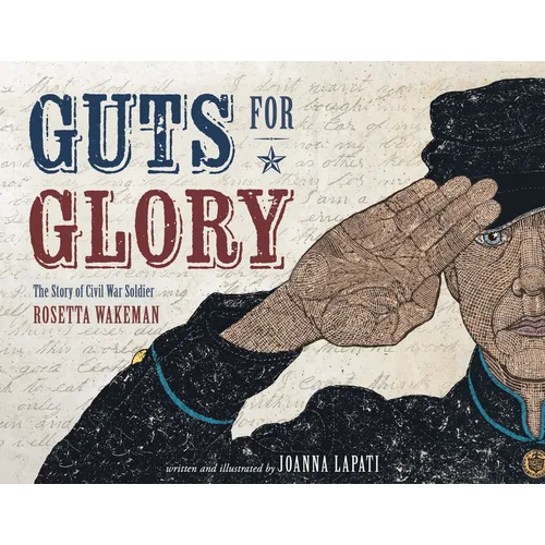 Guts for Glory: The Story of Civil War Soldier Rosetta Wakeman - Hardcover