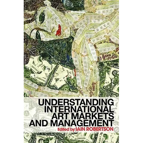 Understanding International Art Markets and Management - Paperback