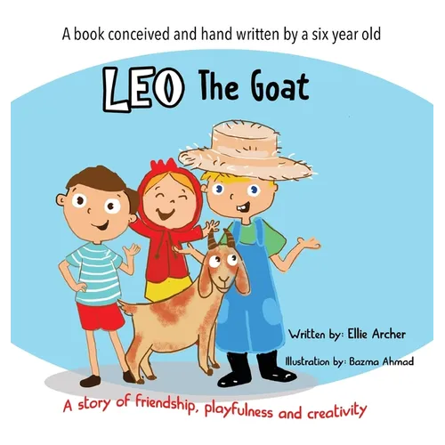 Leo the Goat: A Story of Friendship, Playfulness and Creativity - Hardcover