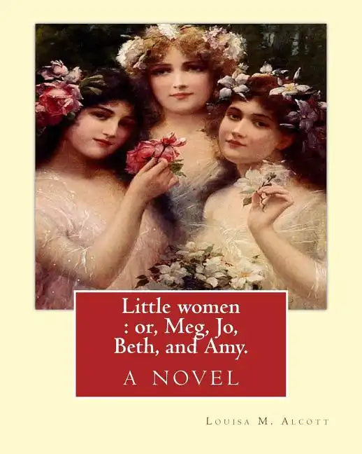 Little women: or, Meg, Jo, Beth, and Amy. By: Louisa M. Alcott: with more than 200 illustrations By: Frank T.(Thayer) Merrill (1848- - Paperback