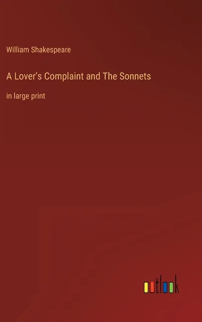 A Lover's Complaint and The Sonnets: in large print - Hardcover