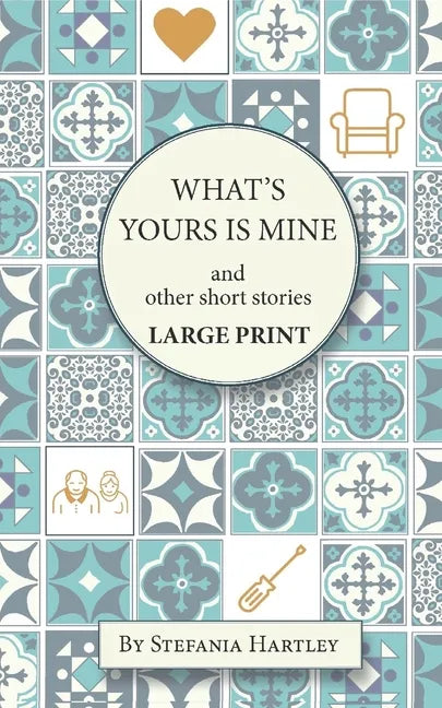 What's Yours is Mine: humorous and emotional short stories, in Very Large Print - Paperback