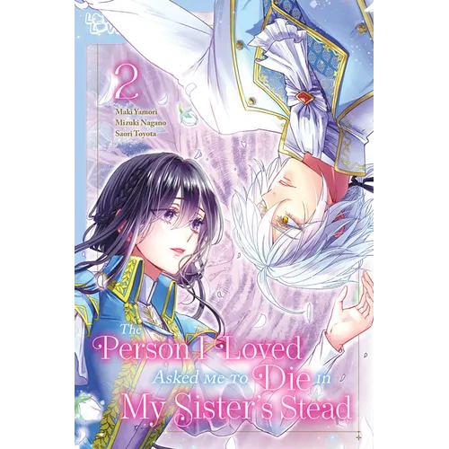 The Person I Loved Asked Me to Die in My Sister's Stead, Volume 2 - Paperback
