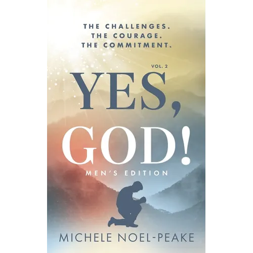 Yes, God! Volume 2 Men's Edition: The Challenges. The Courage. The Commitment. - Paperback