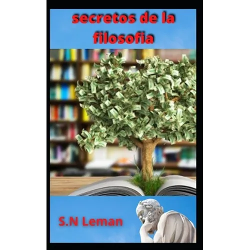 secretos de la filosofia: Ser sabio; la sabiduría da sentido al conocimiento - Paperback