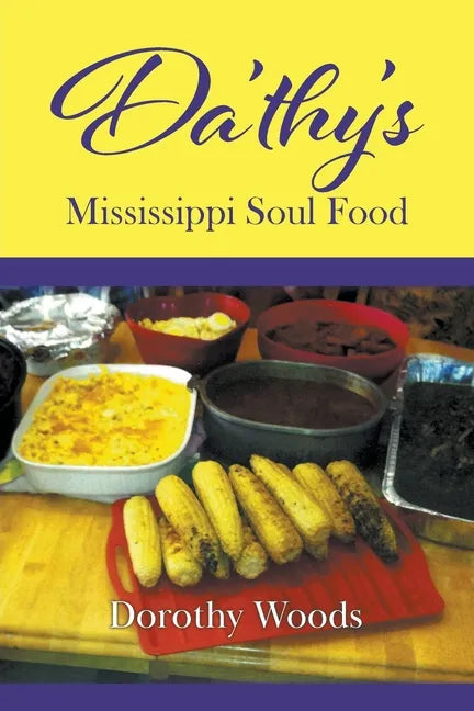 Da'thy's Mississippi Soul Food - Paperback