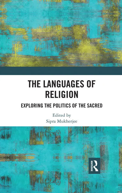 The Languages of Religion: Exploring the Politics of the Sacred - Paperback