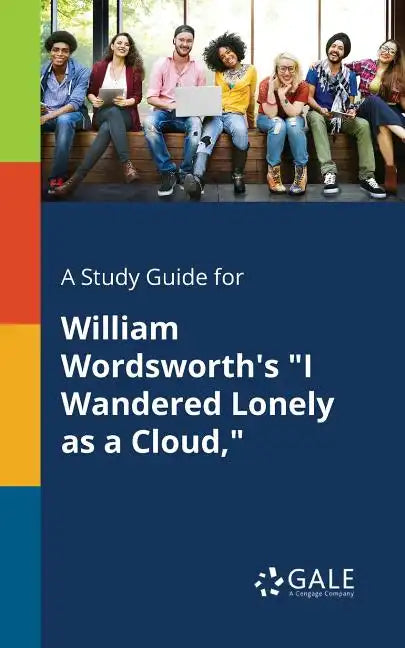 A Study Guide for William Wordsworth's "I Wandered Lonely as a Cloud," - Paperback