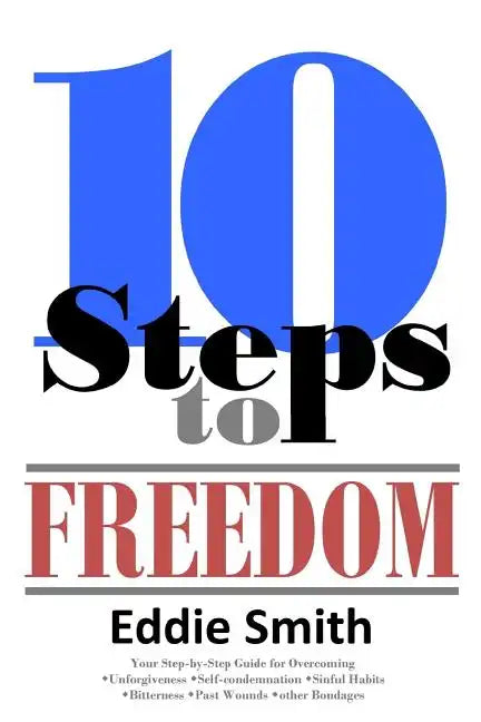 10 Steps to Freedom: Are You Saved, but Not Free? - Paperback