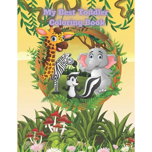 My Best Toddler Coloring Book: Coloring Book For Kids Ages 4-7 Yars - Paperback