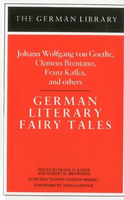 German Literary Fairy Tales: Johann Wolfgang Von Goethe, Clemens Brentano, Franz Kafka, and Others - Paperback