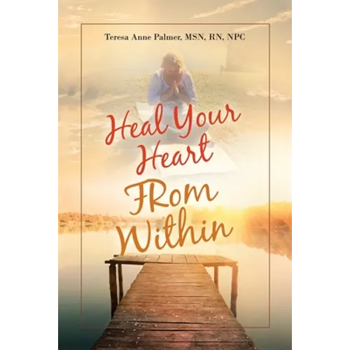Heal Your Heart from Within - Paperback