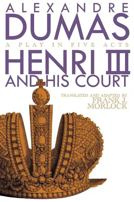 Henri III: A Play in Five Acts - Paperback