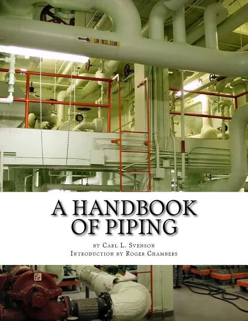 A Handbook of Piping: For Plumbing, Irrigation, Heating Systems, Steam Power and other uses - Paperback