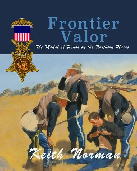 Frontier Valor: The Medal of Honor on the Northern Plains - Paperback