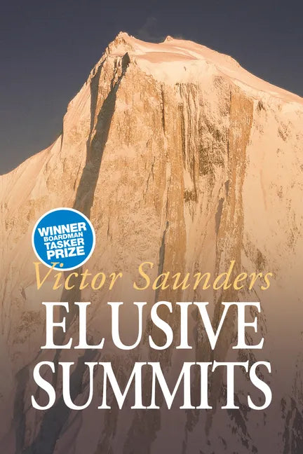Elusive Summits: Four Expeditions in the Karakoram - Paperback