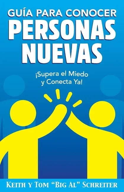 Guía para Conocer Personas Nuevas: ¡Supera el Miedo y Conecta Ya! - Paperback