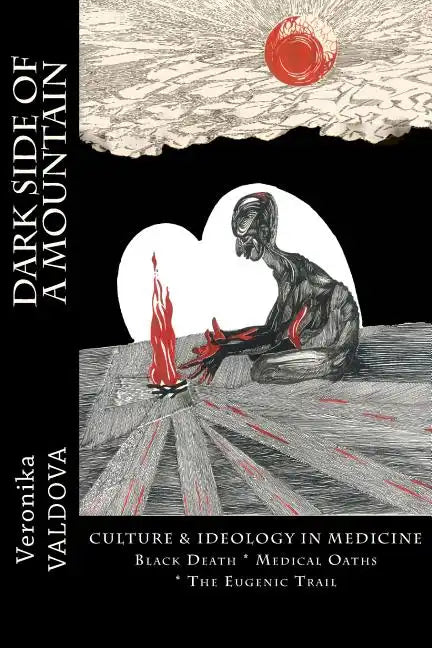 Dark Side of a Mountain: Culture & Ideology in Medicine - Paperback