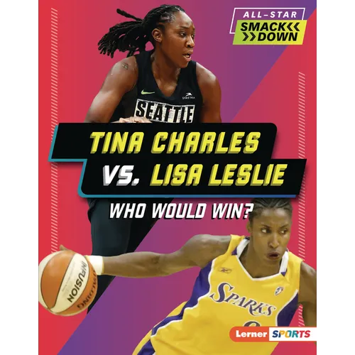 Tina Charles vs. Lisa Leslie: Who Would Win? - Library Binding