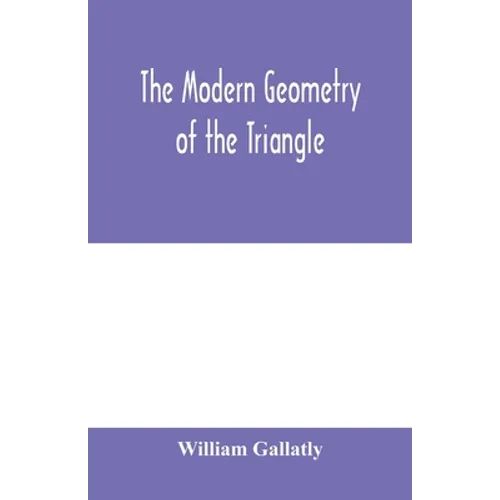 The modern geometry of the triangle - Paperback