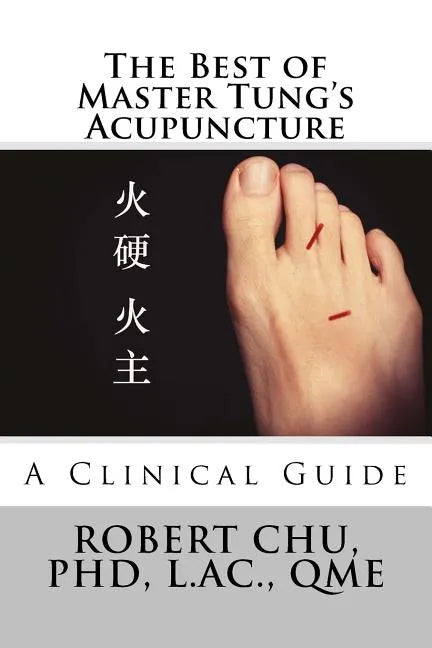 The Best of Master Tung's Acupuncture: A Clinical Guide - Paperback