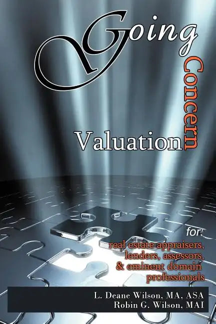 Going Concern Valuation: for Real Estate Appraisers, Lenders, Assessors, and Eminent Domain - Paperback