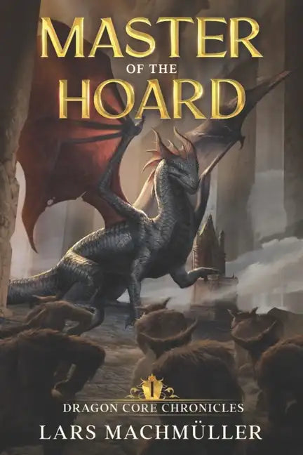 Master of the Hoard: A Reincarnation LitRPG Adventure - Paperback