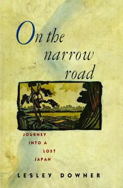 On the Narrow Road: Journey Into a Lost Japan - Paperback