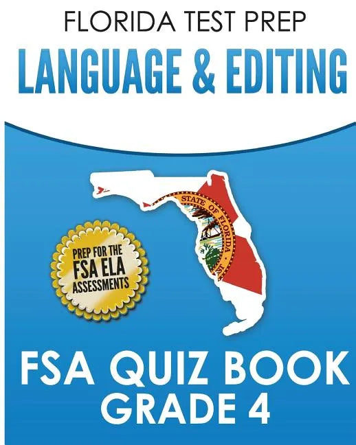 FLORIDA TEST PREP Language & Editing FSA Quiz Book Grade 4: Preparation for the FSA ELA Tests - Paperback