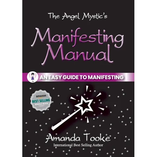 The Angel Mystic's Manifesting Manual: An Easy Guide to Manifesting - Paperback
