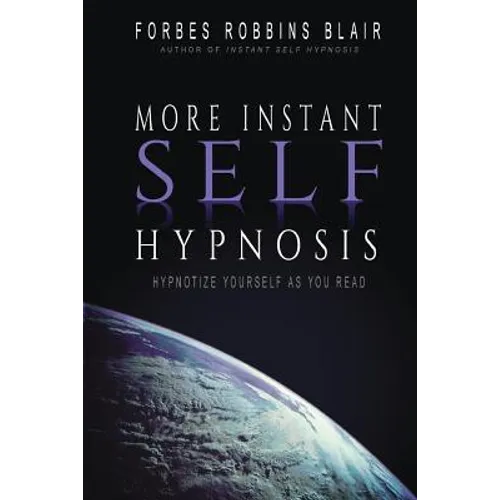 More Instant Self-Hypnosis: "hypnotize yourself as you read" - Paperback