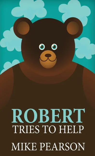 Robert Tries To Help - Hardcover