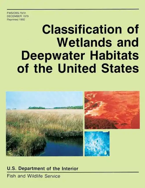 Classification of Wetlands and Deepwater Habitats of the United States - Paperback