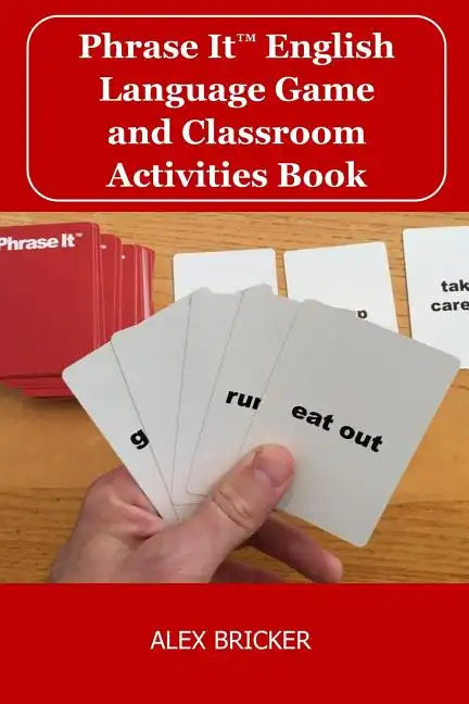 Phrase It English Language Game and Classroom Activities Book - Paperback