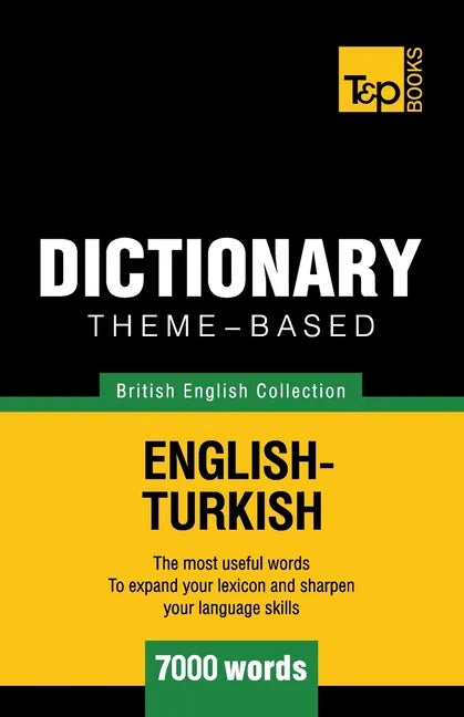Theme-based dictionary British English-Turkish - 7000 words - Paperback