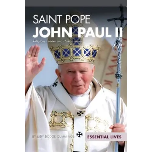 Saint Pope John Paul II: Religious Leader & Humanitarian: Religious Leader & Humanitarian - Library Binding