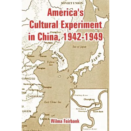 America's Cultural Experiment in China, 1942-1949 - Paperback