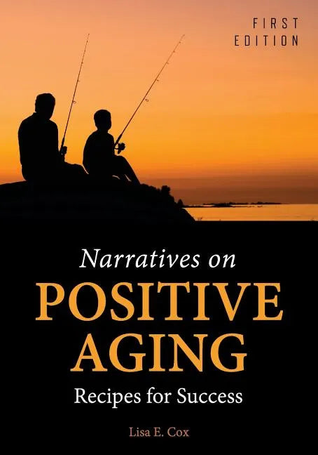 Narratives on Positive Aging: Recipes for Success - Paperback