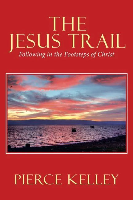 The Jesus Trail: Following in the Footsteps of Christ - Paperback