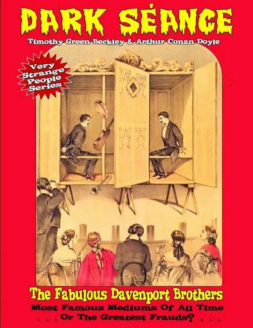 Dark Seance - The Fabulous Davenport Brothers: Most Famous Mediums Of All Time...Or Greatest Frauds? - Paperback