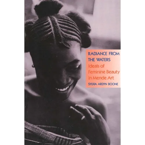 Radiance from the Waters: Ideals of Feminine Beauty in Mende Art - Paperback