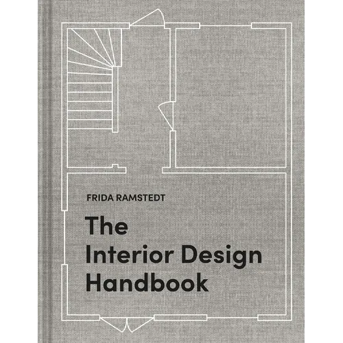 The Interior Design Handbook: Furnish, Decorate, and Style Your Space - Hardcover
