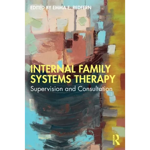 Internal Family Systems Therapy: Supervision and Consultation - Paperback