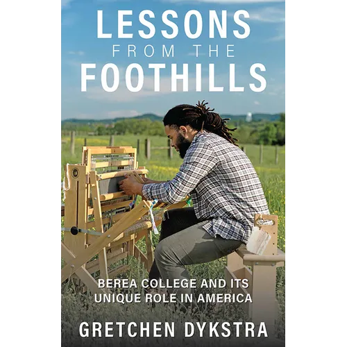 Lessons from the Foothills: Berea College and Its Unique Role in America - Paperback